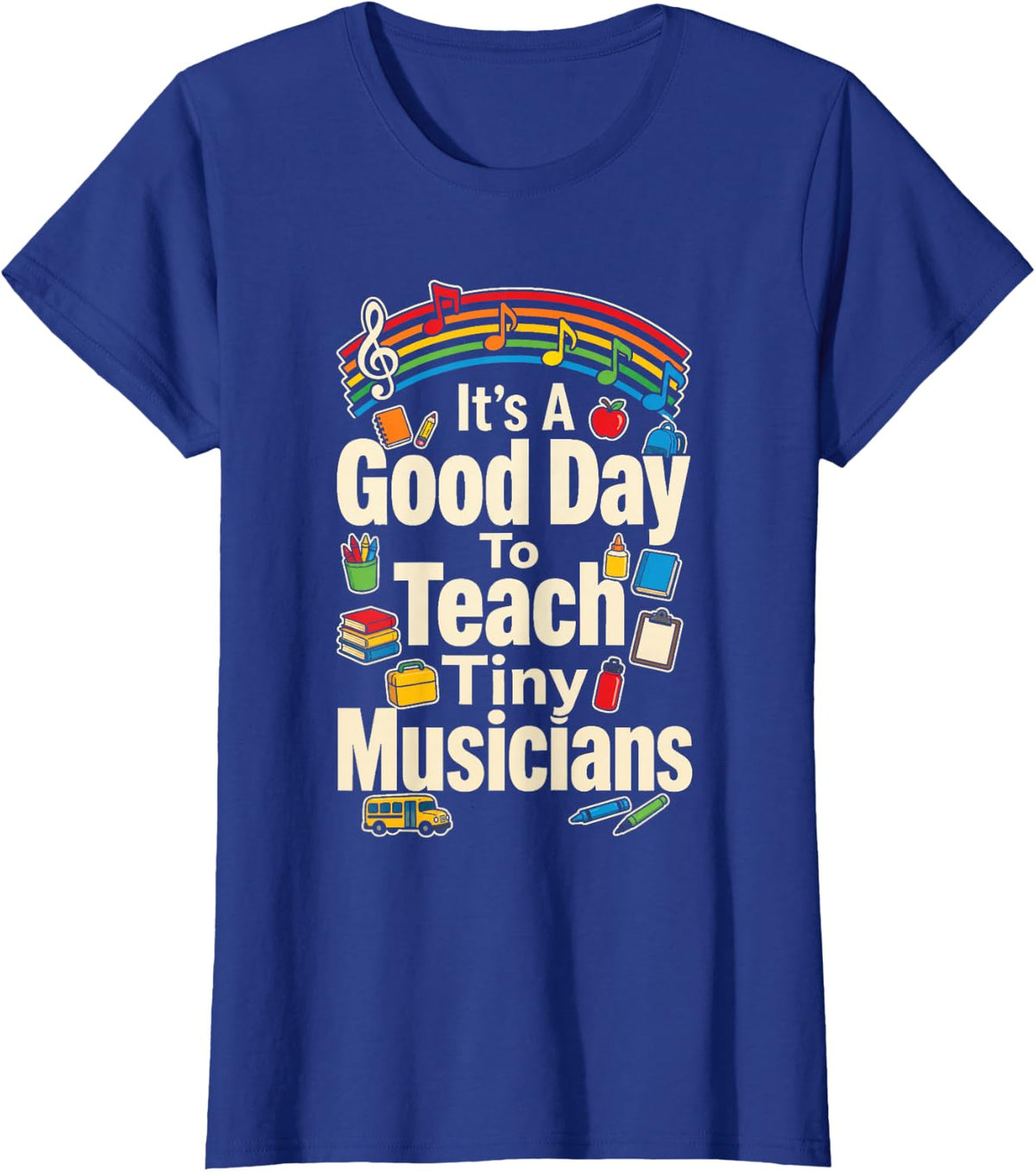 Music Teacher Good Day to Teach Tiny Musicians Elementary T-Shirt - Royal Blue