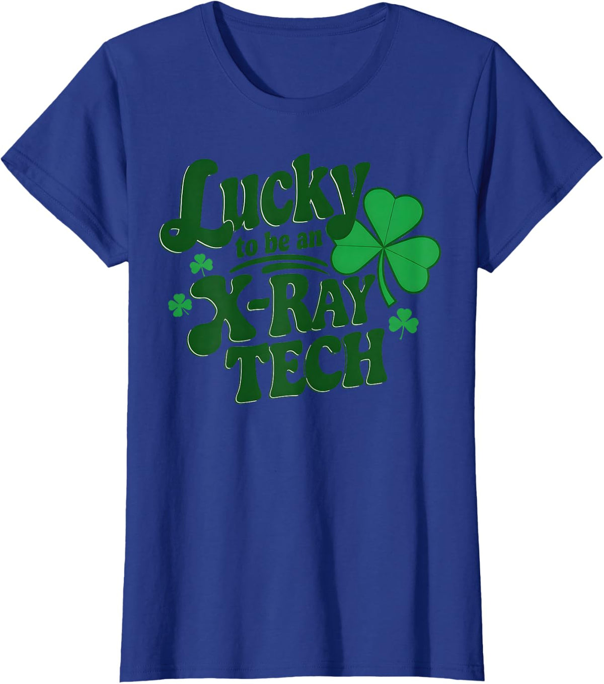 Lucky to be an X-Ray Tech - Radiology St Patricks Day T-Shirt - Royal Blue