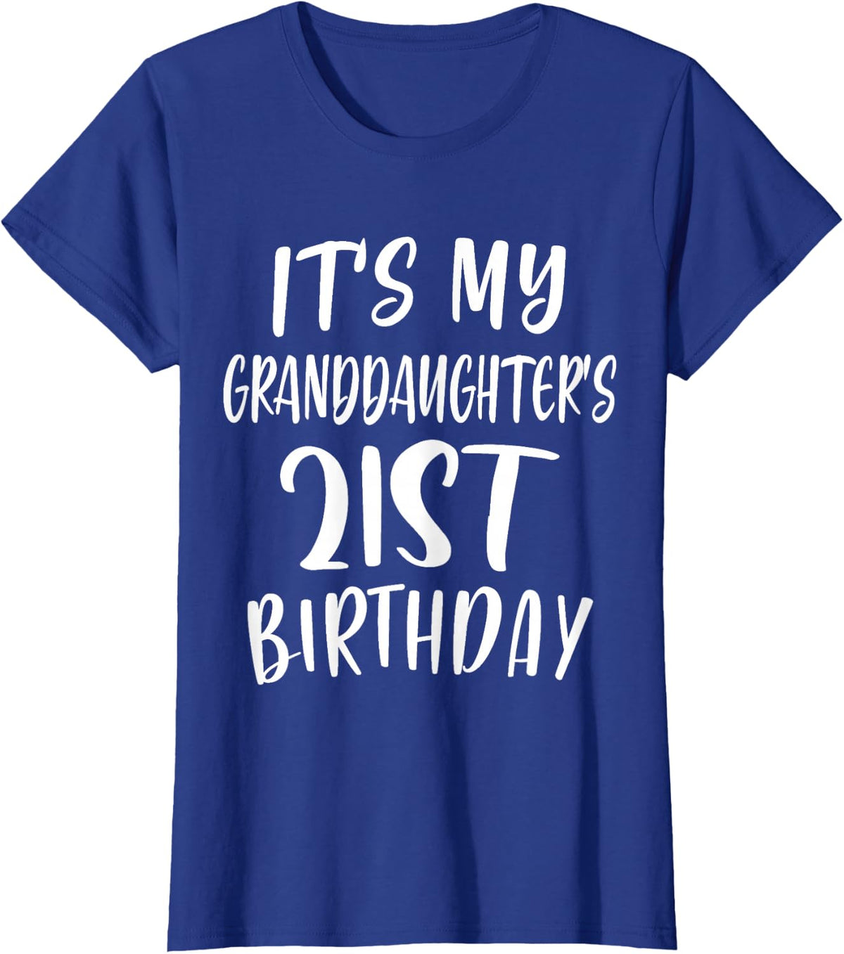 OMG It's My Granddaughter's 21st Birthday Funny 21 Years Old T-Shirt - Royal Blue