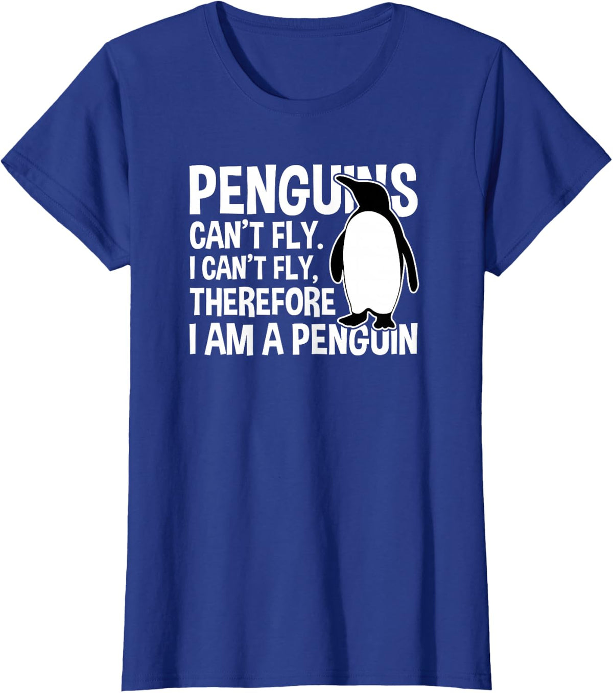 Penguins Can't Fly Funny Penguin T-Shirt - Royal Blue
