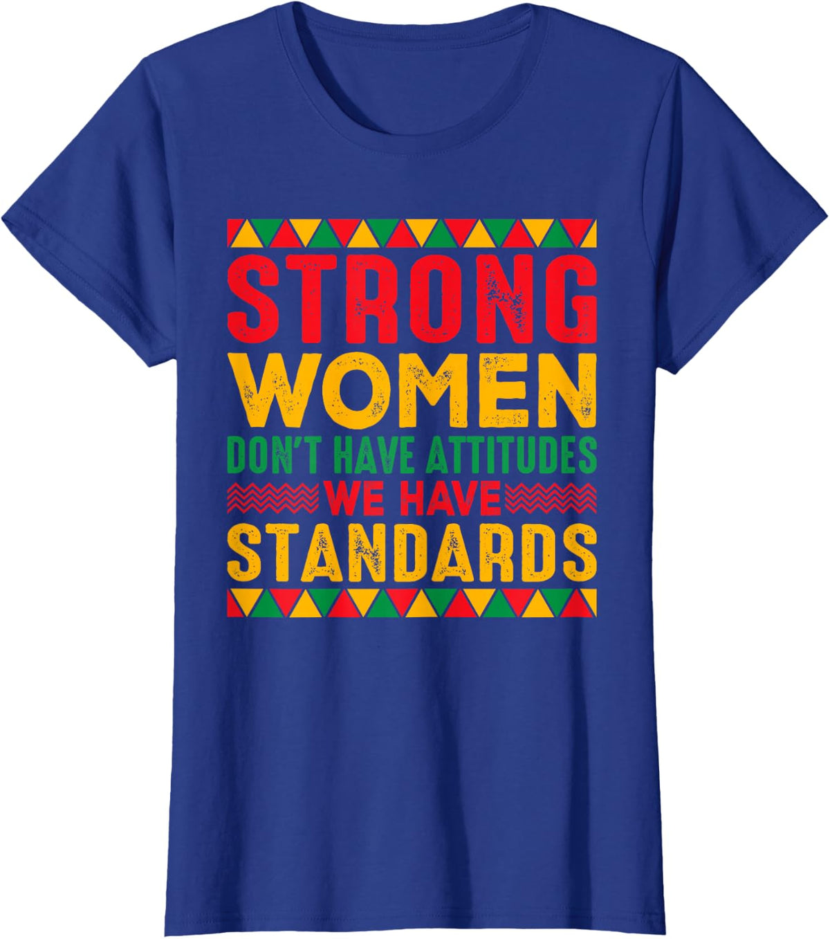 Strong Women Don't Have Attitudes Black History Month Tee T-Shirt for Women - Royal Blue