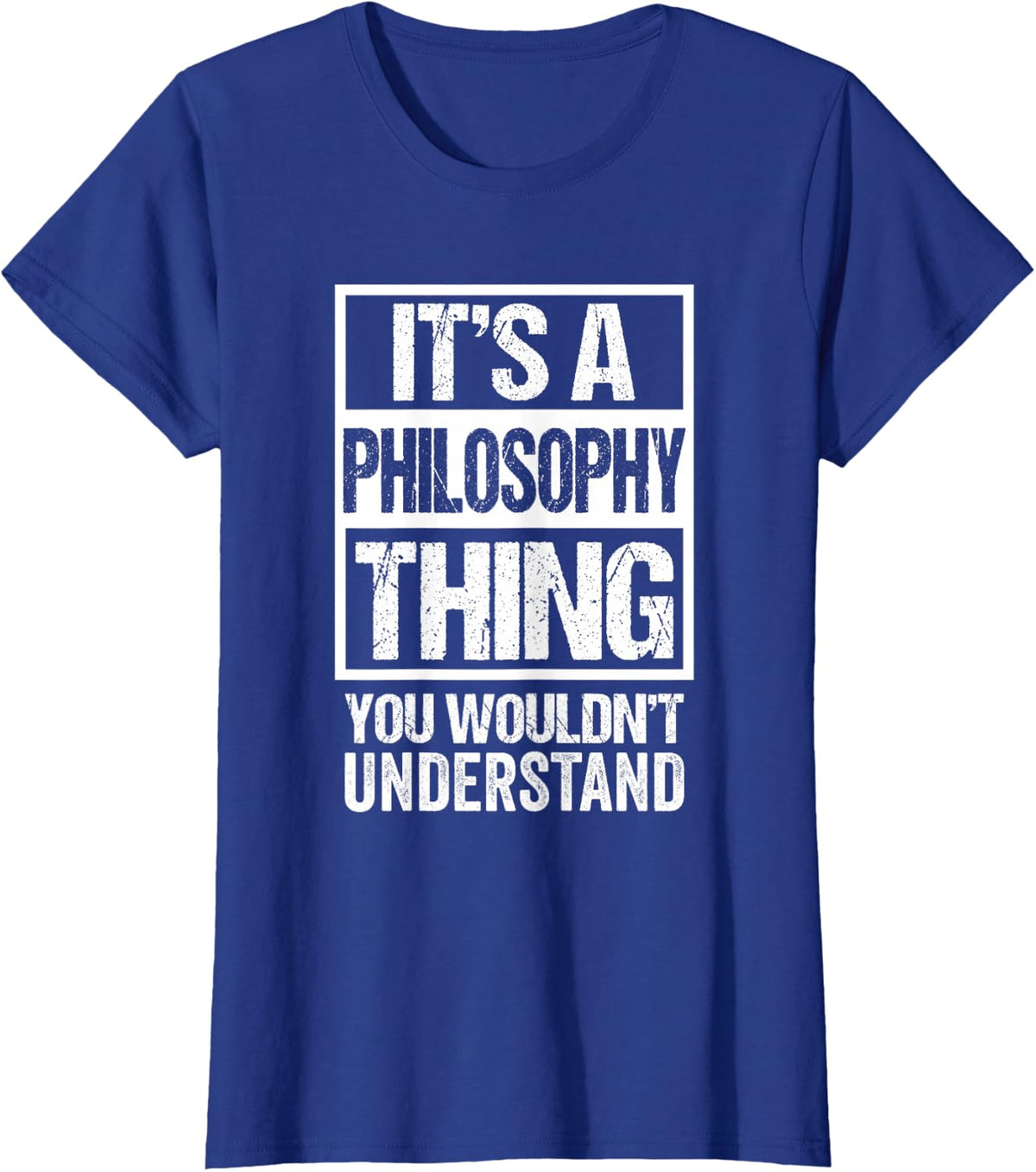 It's A Philosophy Thing You Wouldn't Understand Philosopher T-Shirt - Royal Blue