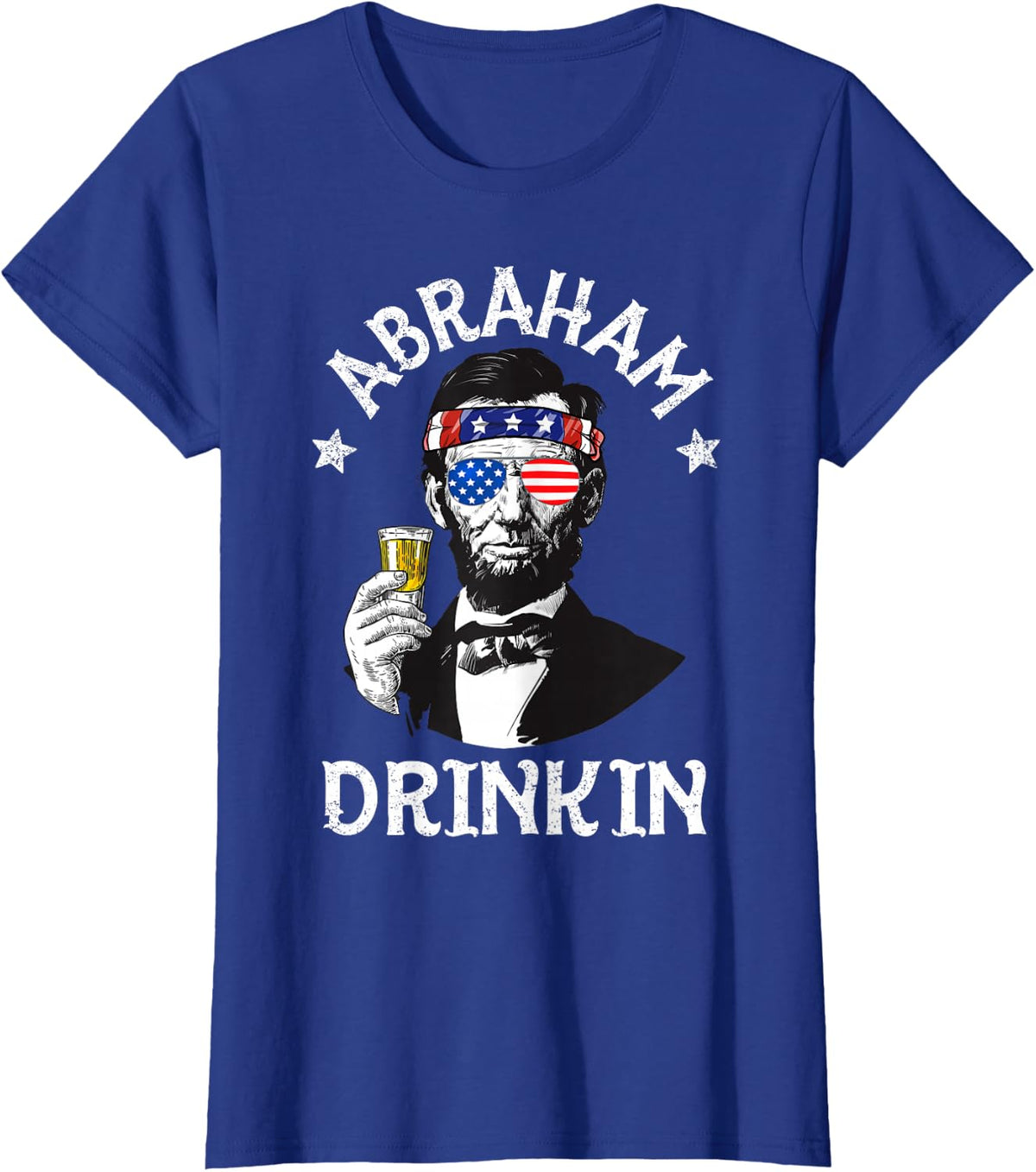 Abraham Drinkin 4th of July Shirt Abe Lincoln Men Women Gift T-Shirt - Royal Blue