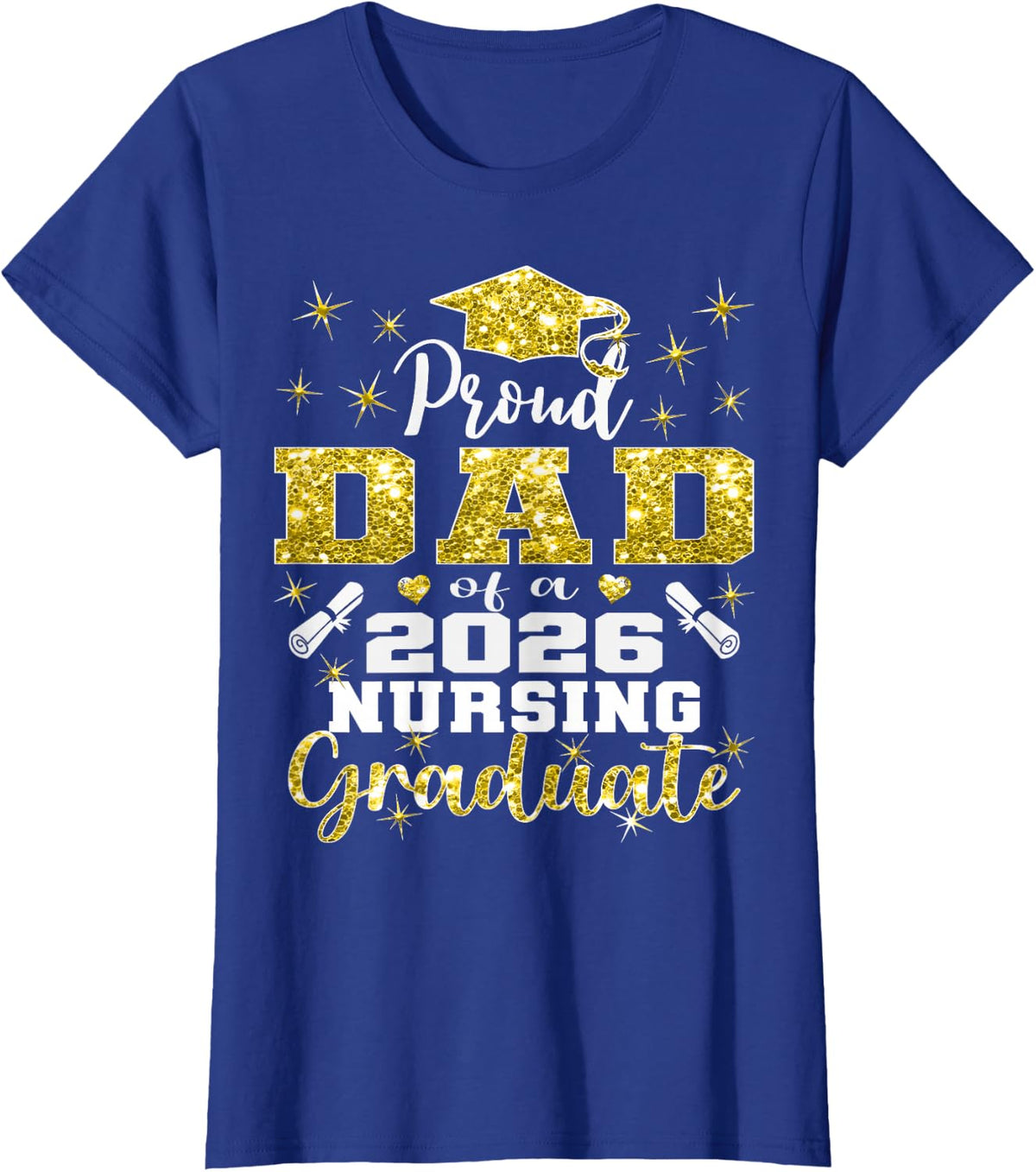 Proud Dad Class of 2026 Nursing Graduate Nurse T-Shirt - Royal Blue