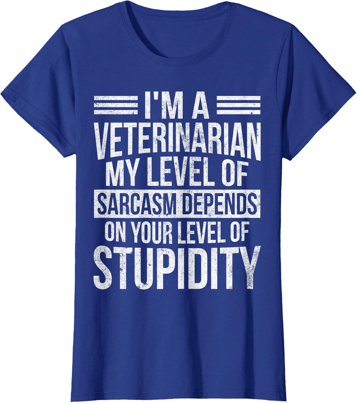 Veterinarian Sarcasm Depends On Your Stupidity Funny Vet T-Shirt - Royal Blue