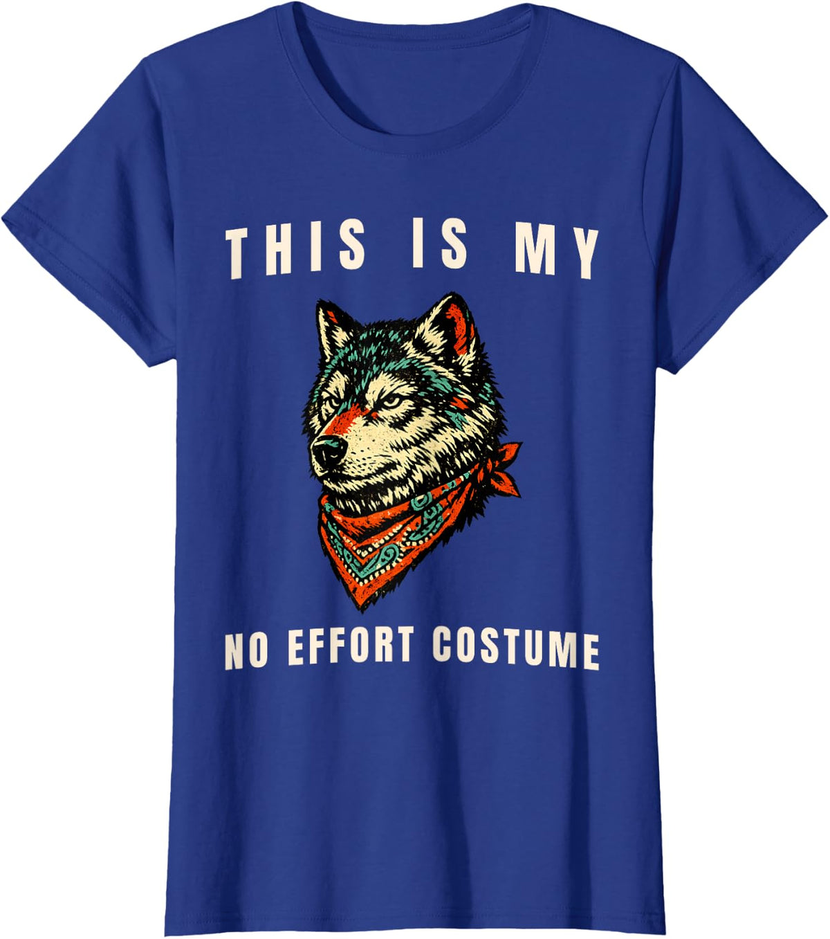 This is My No Effort Costume Wolf Meme Halloween T-Shirt - Royal Blue