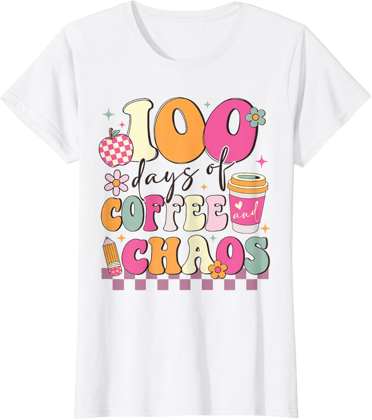 100 Days Of Coffee And Chaos 100th Day of School Teacher Kid T-Shirt - White