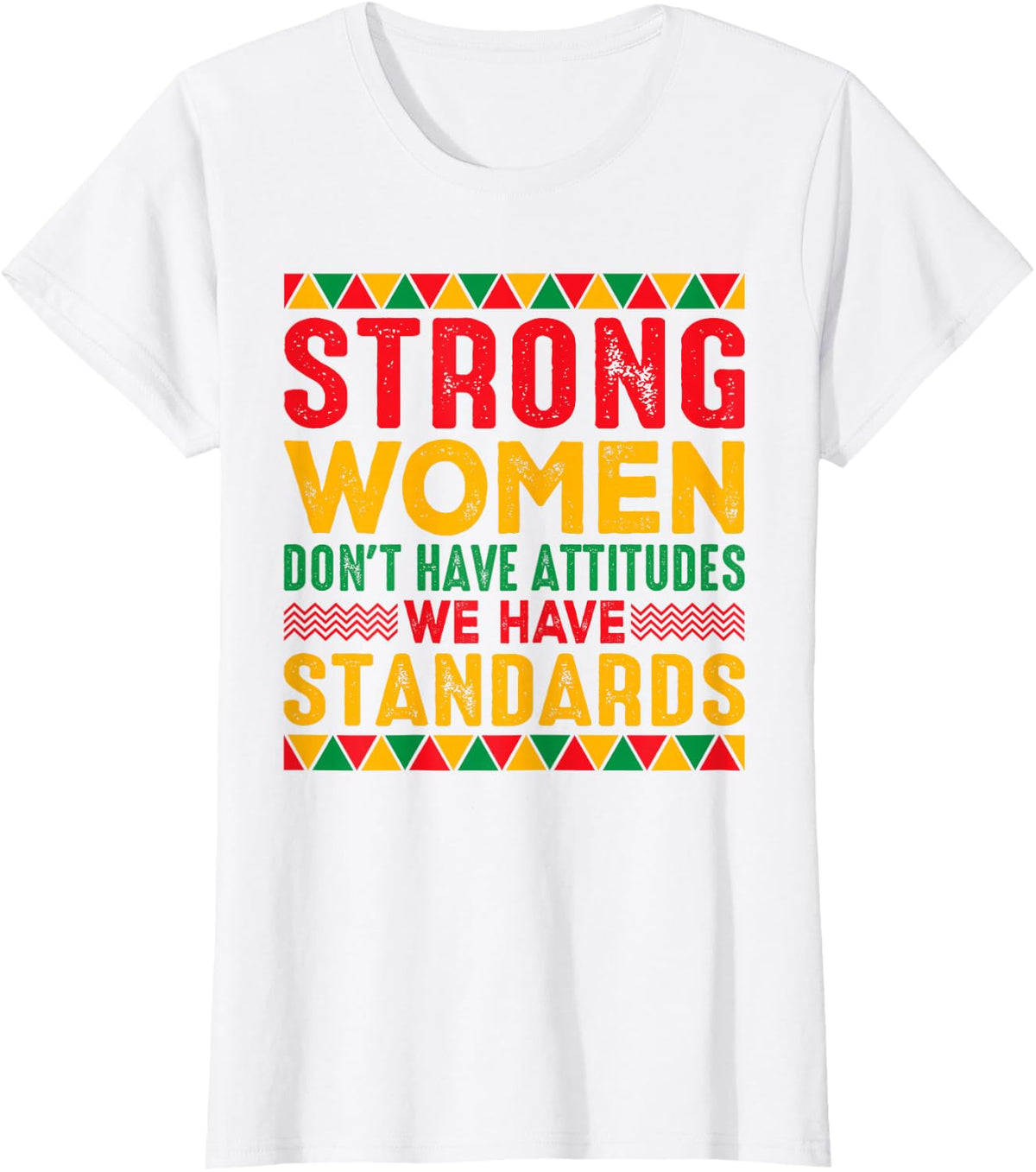 Strong Women Don't Have Attitudes Black History Month Tee T-Shirt for Women - White
