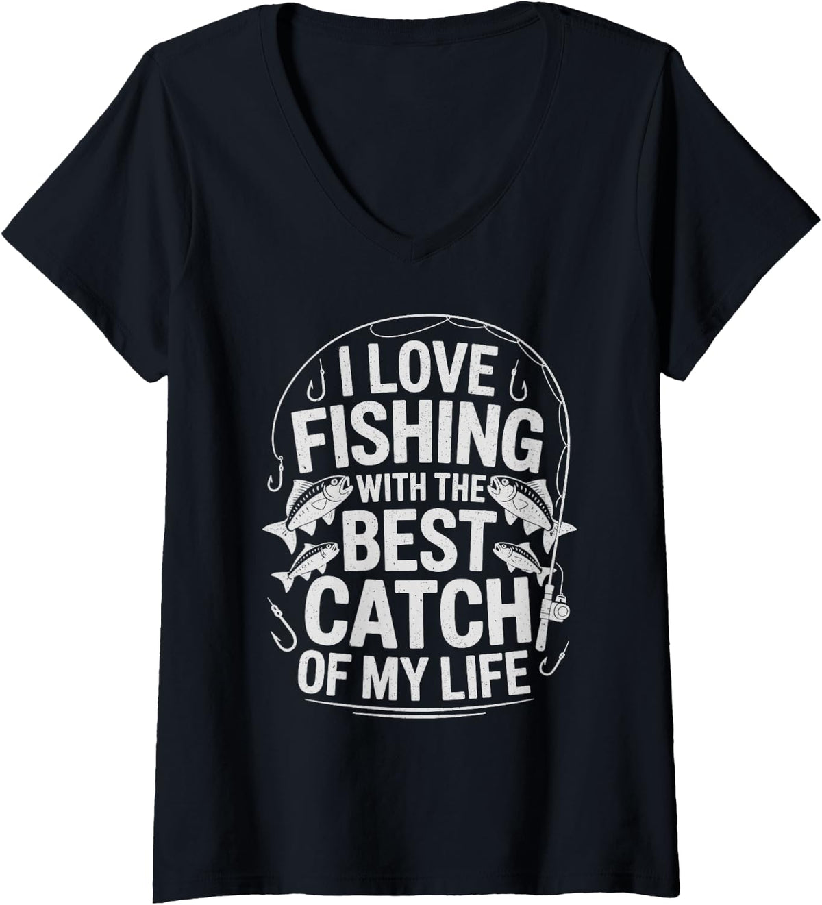 Women's I Love Fishing with The Best Catch of My Life - Fish Lover V-Neck T-Shirt - Black