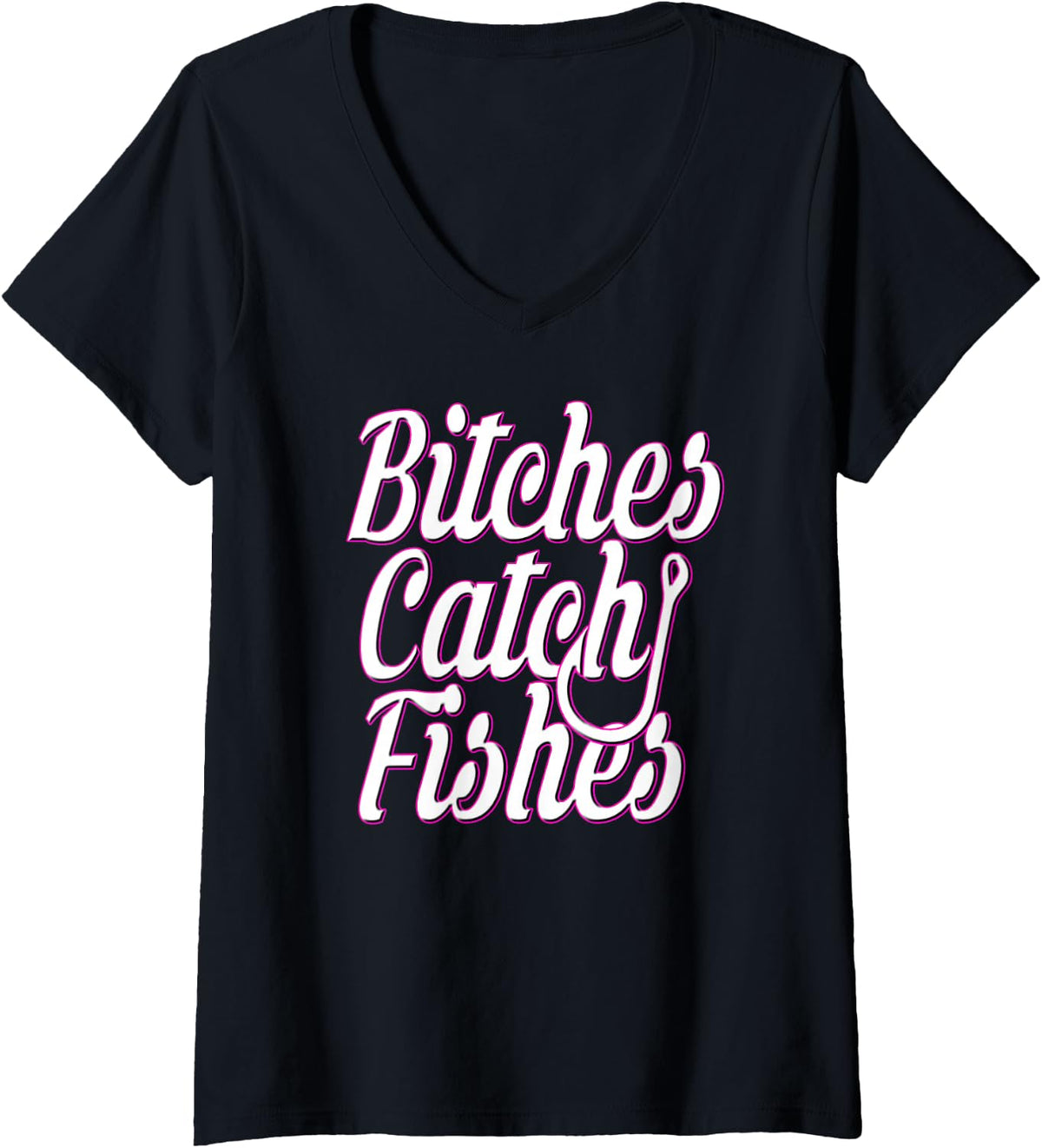Womens Bitches Catch Fishes V-Neck T-Shirt - Black
