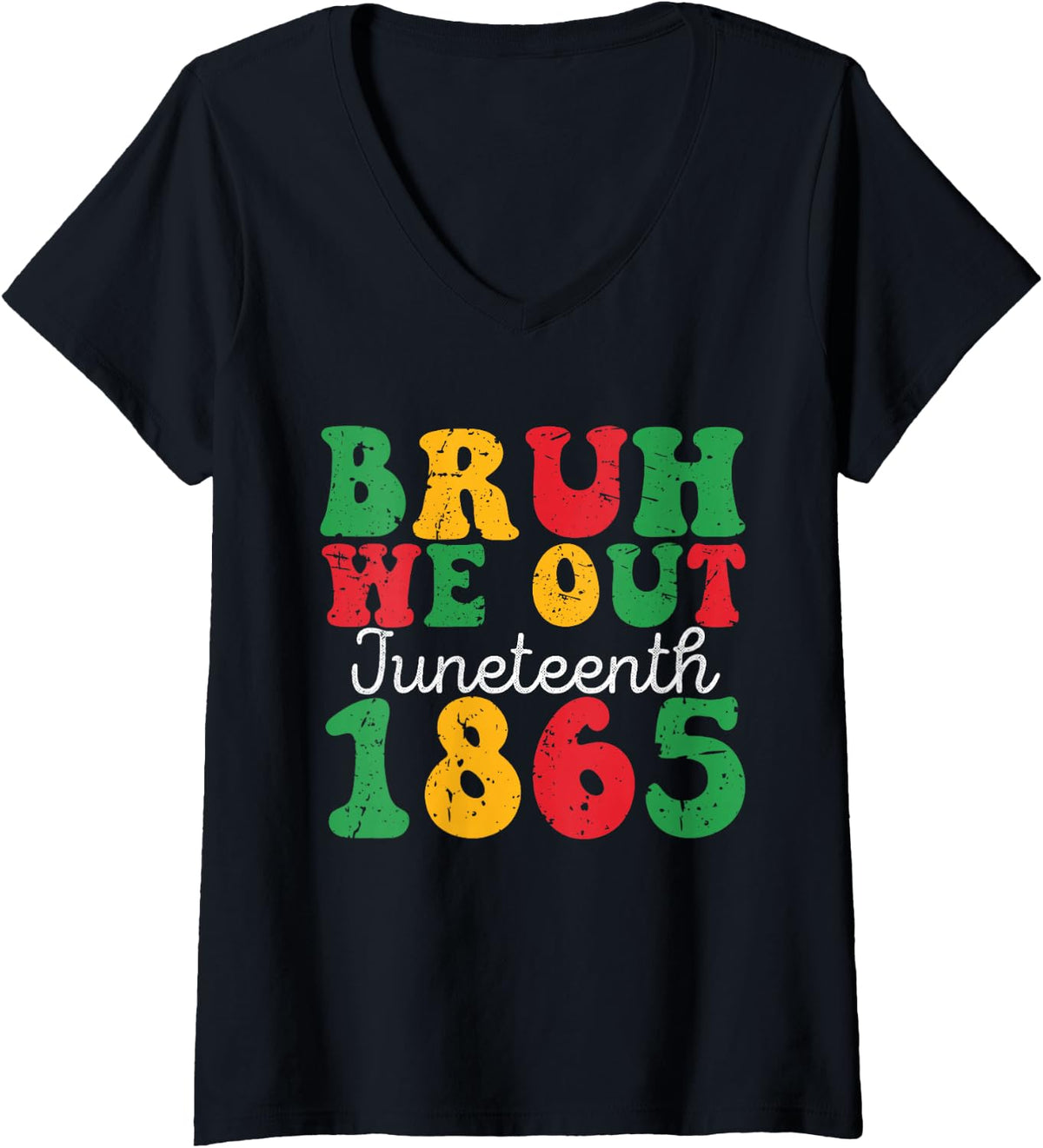 Women's Juneteenth Bruh We Out Juneteenth 1865 Funny V-Neck T-Shirt - Black