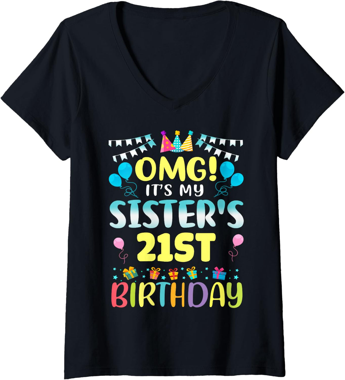 Women's OMG It's My Sister's 21st Birthday Sweet 21 Years Old V-Neck T-Shirt - Black