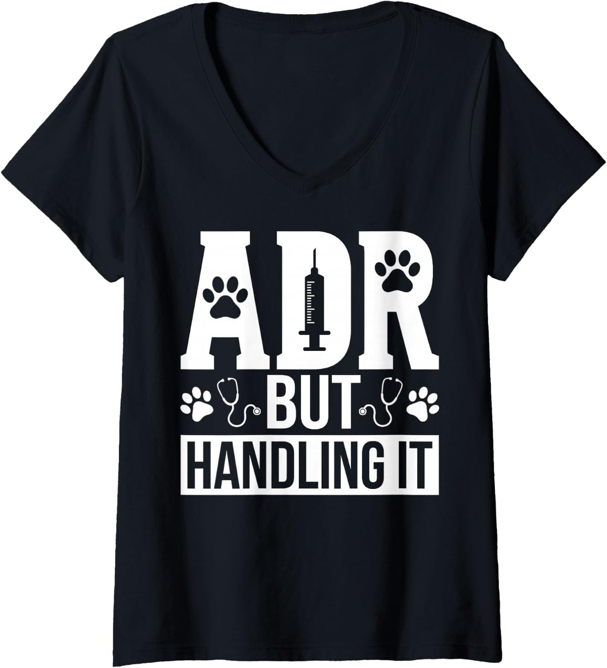 Women's ADR But Handling It Funny Veterinarian Vet Tech Humor V-Neck T-Shirt - Black