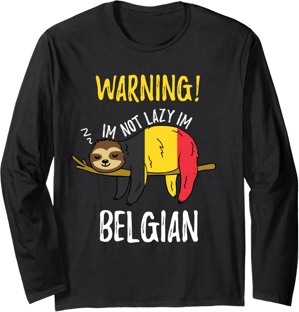 Belgium Flag Sloth Im Not Lazy Im Belgian Long Sleeve T-Shirt - Adult Unisex Black