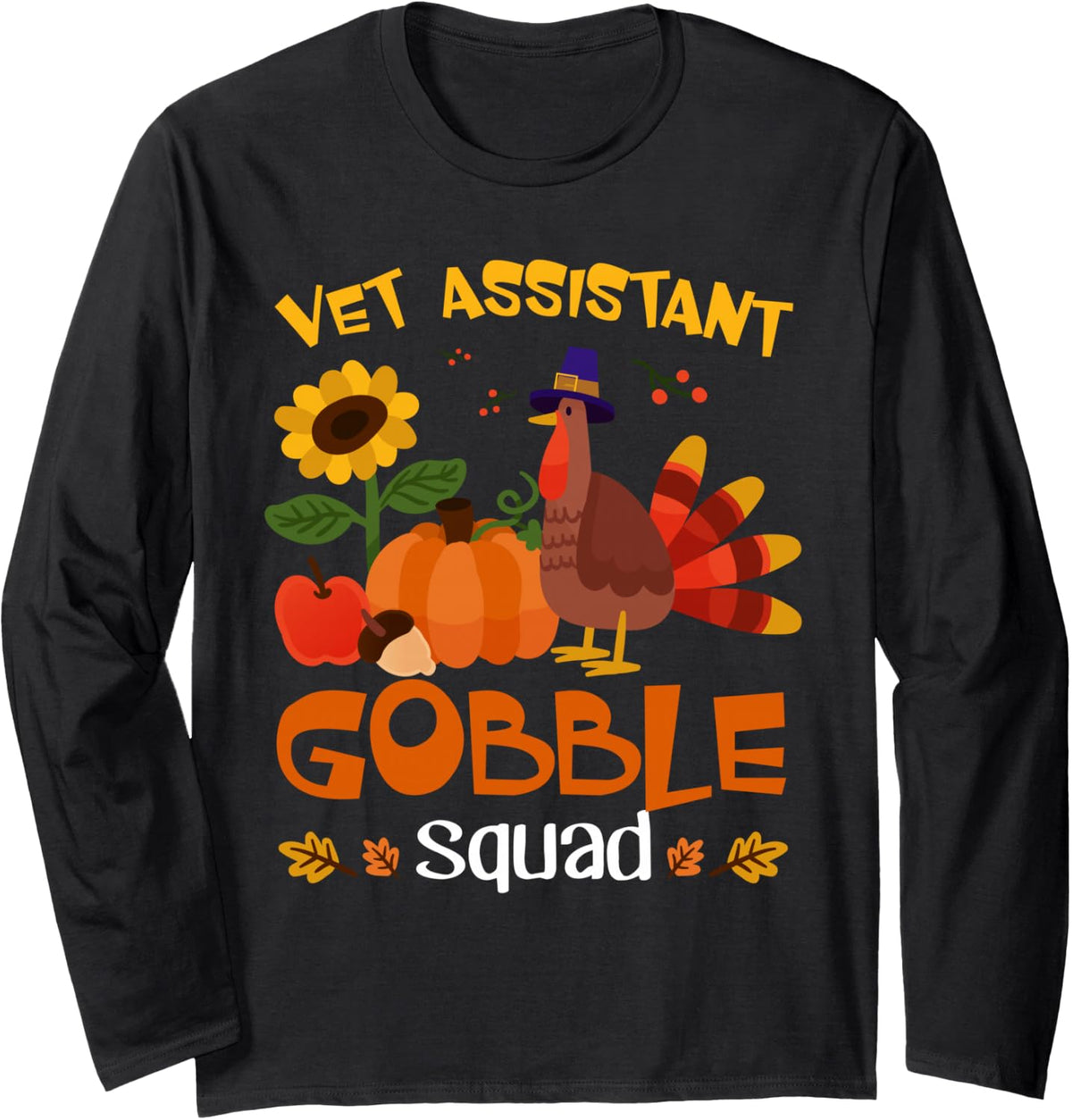 Vet Assistant Gobble Squad Turkey Thanksgiving Long Sleeve T-Shirt - Adult Unisex Black