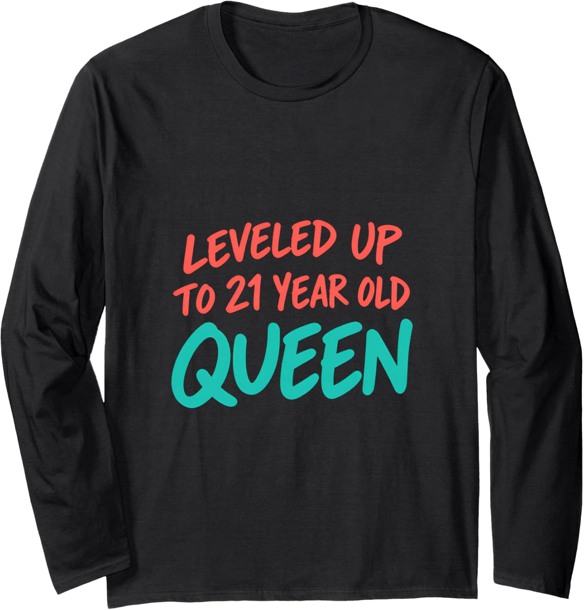 Leveled Up to 21 Year Old Queen Birthday Long Sleeve T-Shirt - Adult Unisex Black