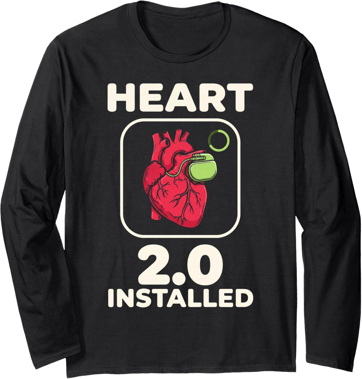 Heart 2.0 Installed Recovery Heart Implantation Pacemaker Long Sleeve T-Shirt - Adult Unisex Black