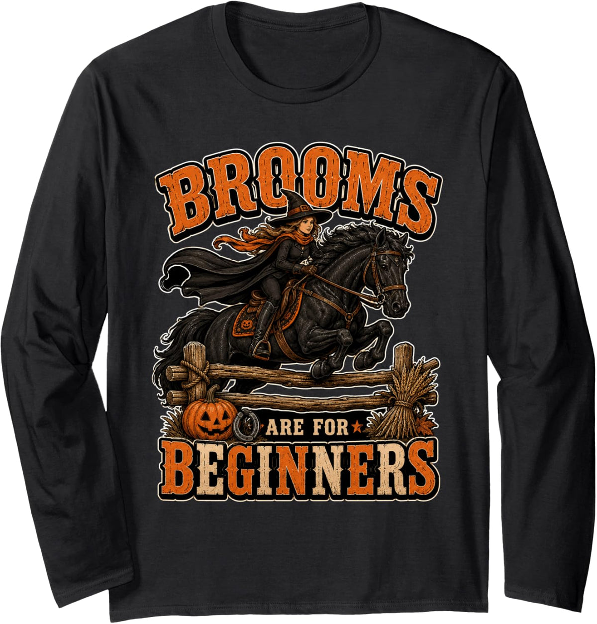 Funny Witch Horse Riding Brooms are for Beginners Halloween Long Sleeve T-Shirt - Adult Unisex Black