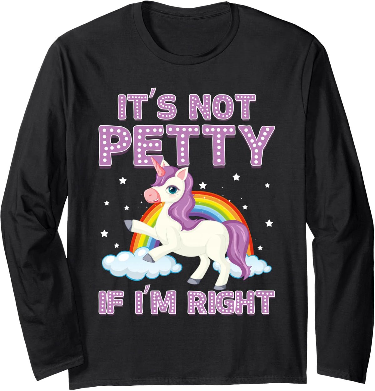 Funny Petty Unicorn Sarcasm Long Sleeve T-Shirt - Adult Unisex Black