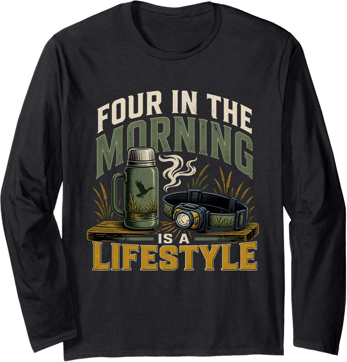 Four in The Morning is A Lifestyle Duck Hunting Waterfowl Long Sleeve T-Shirt - Adult Unisex Black