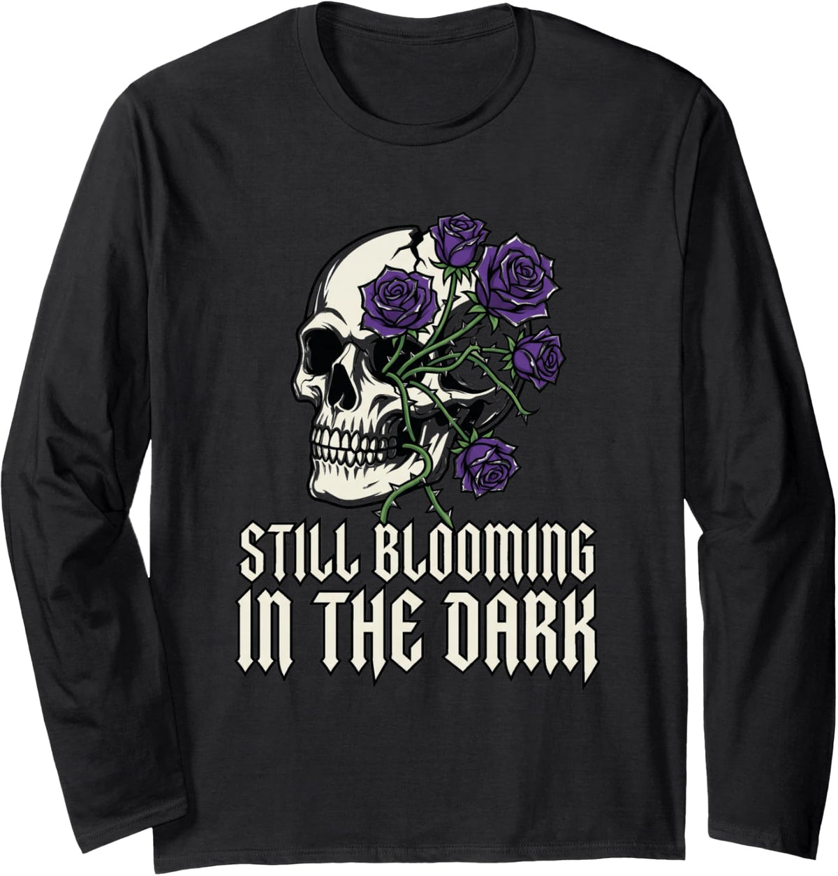 Still Blooming Dark Gothic Skull Purple Roses Quote Design Long Sleeve T-Shirt - Adult Unisex Black