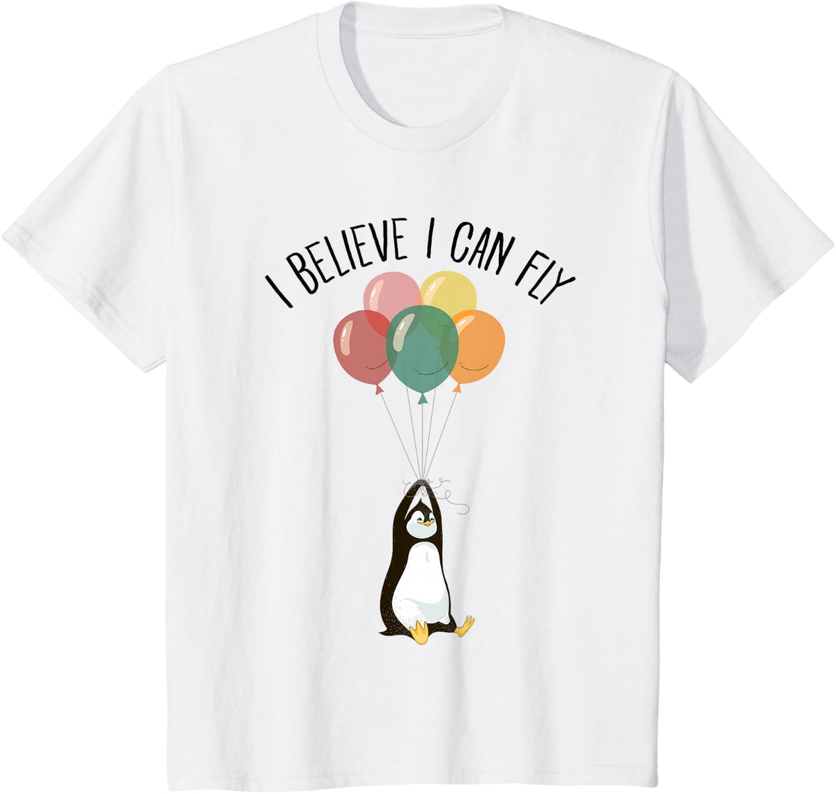 I Believe I Can Fly Funny Penguin Balloon Gift Design T-Shirt - White