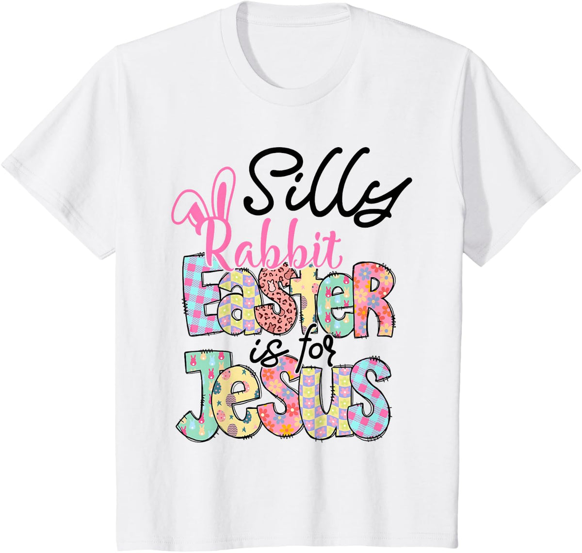 Silly Rabbit Easter Is For Jesus Christian Kids Boys Girls T-Shirt - White