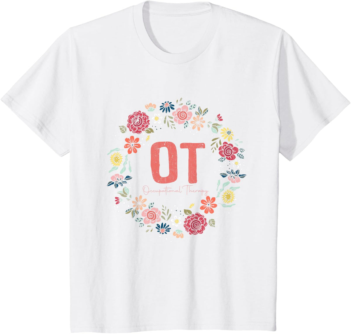 OT Therapist Exercise Floral OTA Occupational Therapy T-Shirt - White