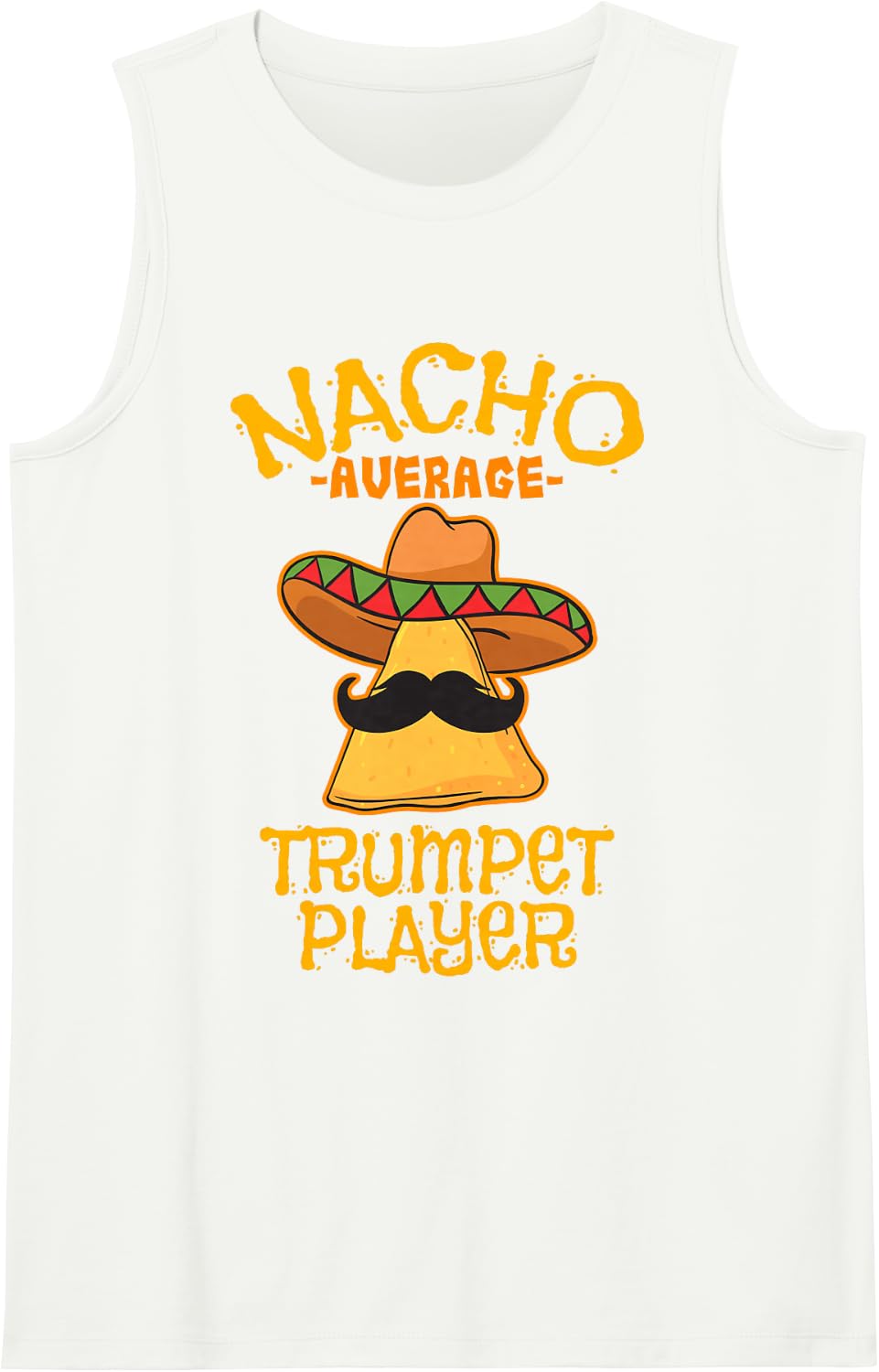 Nacho Average Trumpet Player Music Instrument Musician Tank Top - White