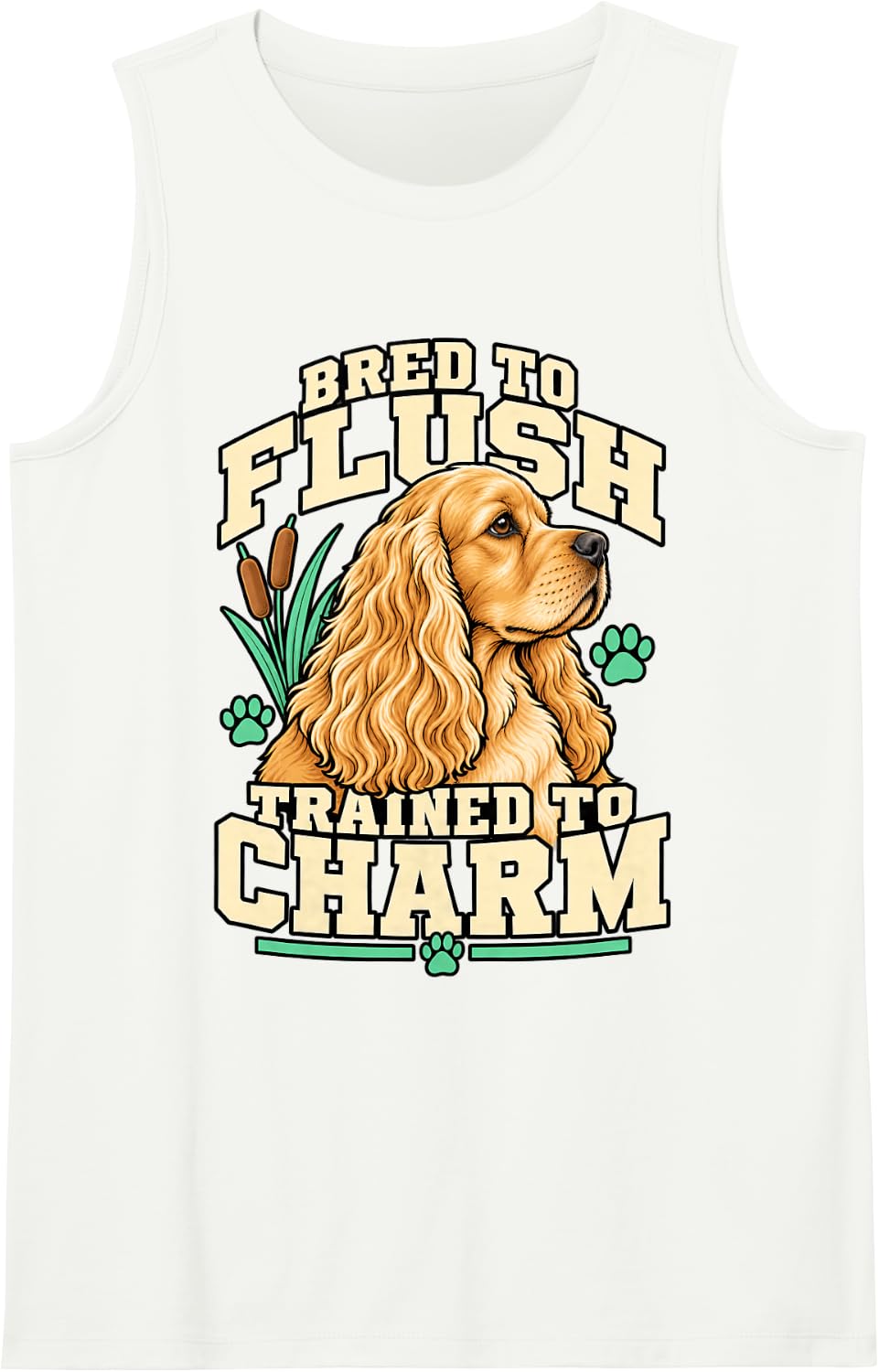 Cocker Spaniel Bred to Flush Trained to Charm Dog Owner Cute Sleeveless Tank Top - White