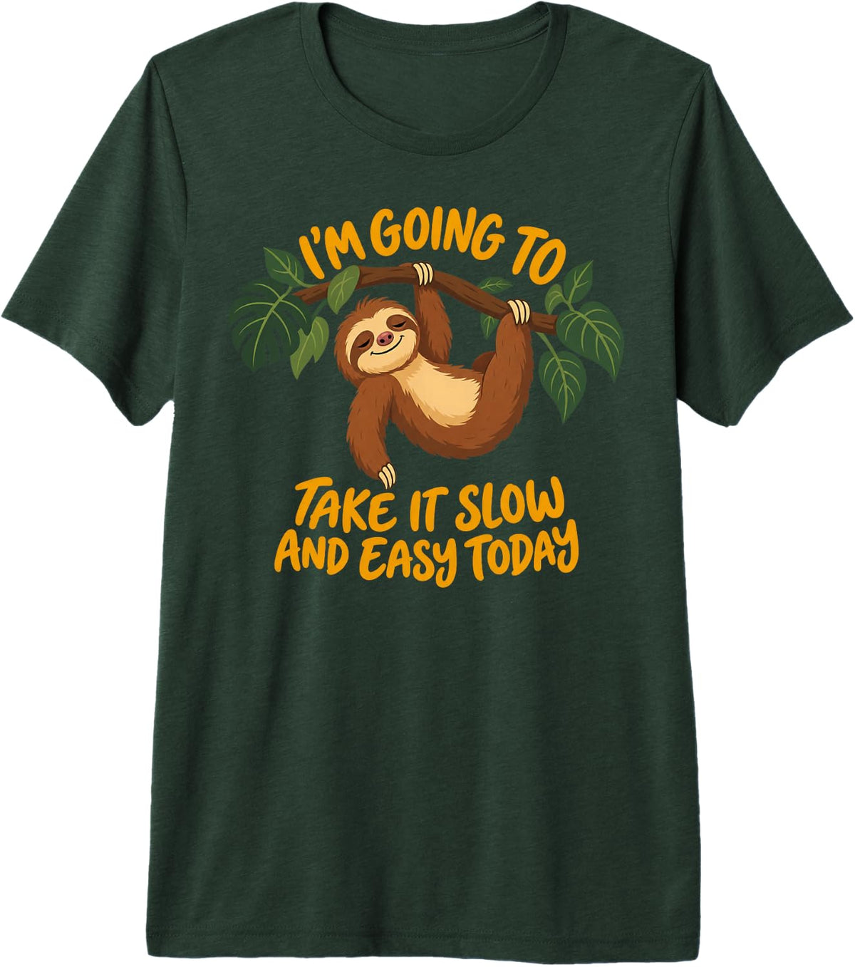 Sloth Take It Slow and Easy Today Relaxed Animal Premium Tri-Blend T-Shirt - Forest