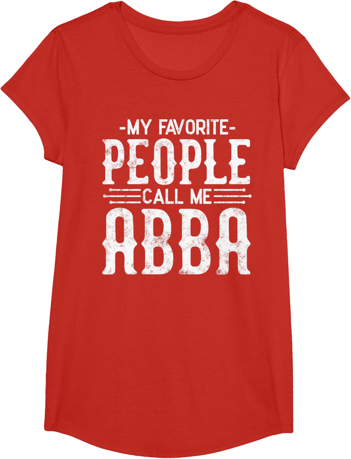 My Favorite People Call Me Abba funny fathers day for abba T-Shirt - Girls Red