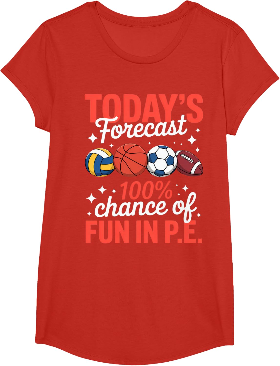 Today's Forecast 100% Fun in P.E. for Sporty Teachers T-Shirt - Girls Red