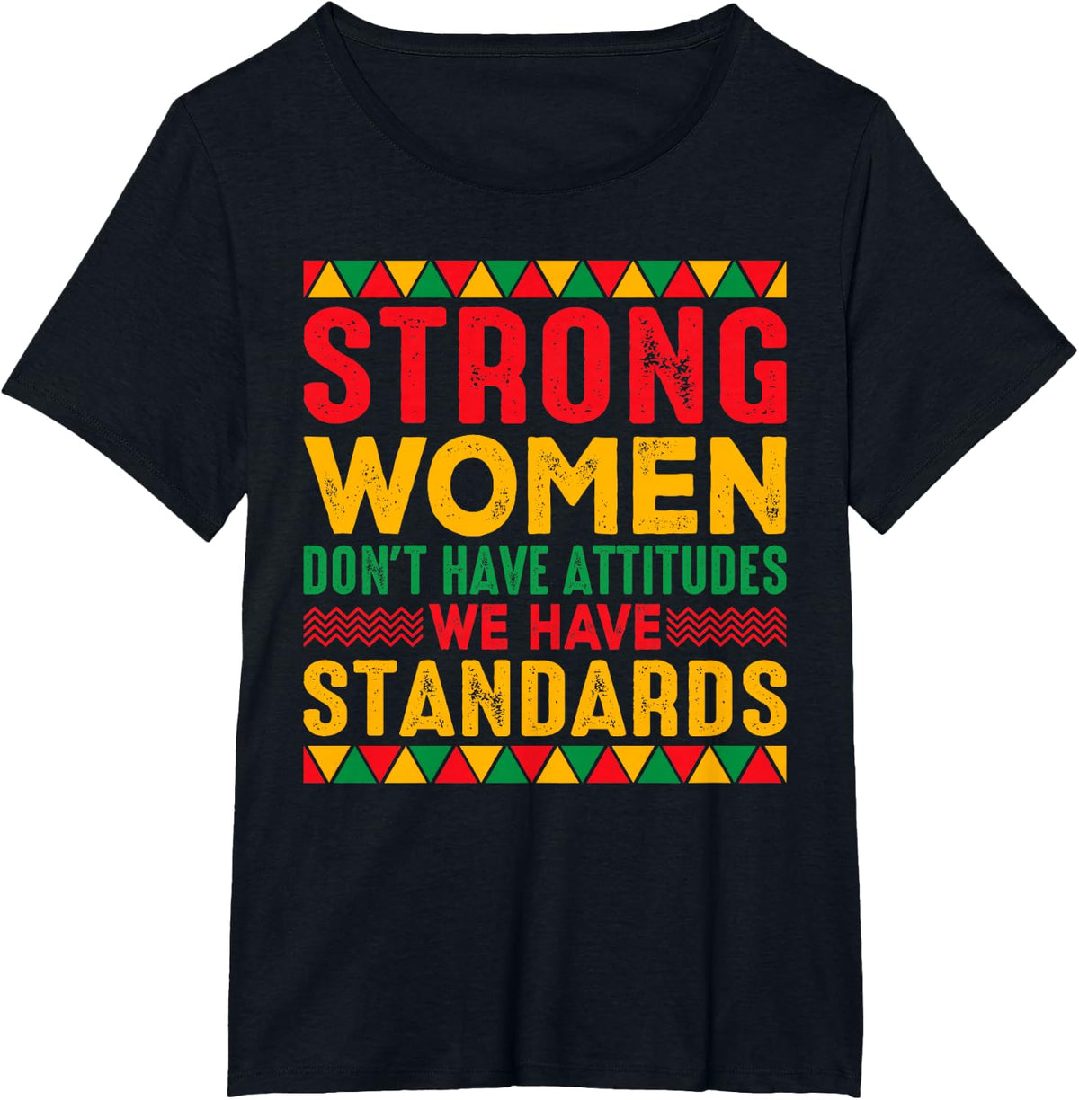Strong Women Don't Have Attitudes Black History Month Tee T-Shirt for Women - Black