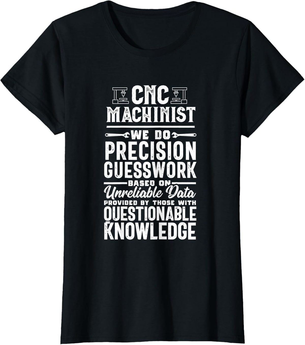 Funny Precision Guesswork CNC Machinist Operator Gift T-Shirt - Black