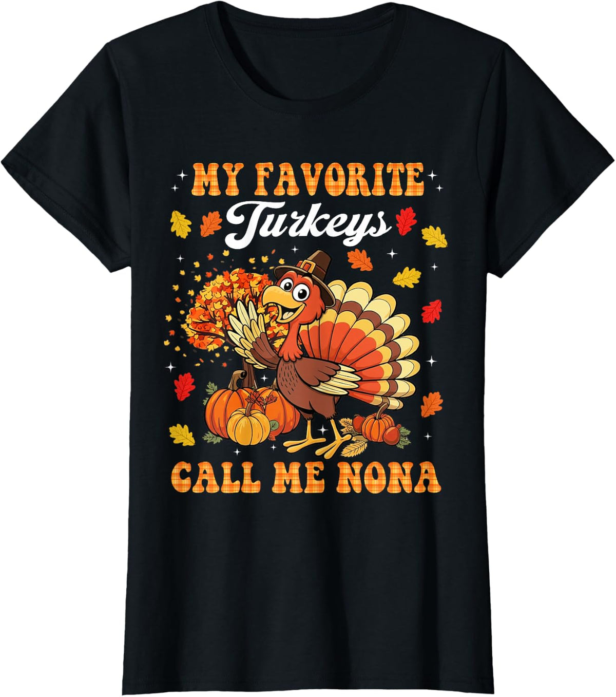 My Favorite Turkeys Call Me Nona Thanksgiving T-Shirt - Black