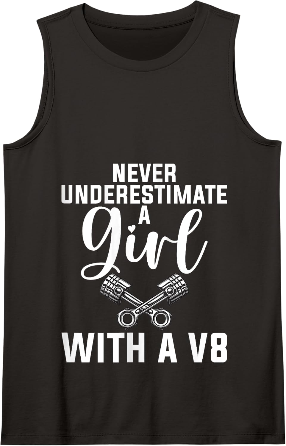 Never underestimate a Girl with a V8 Muscle Car Girl Tank Top - Black