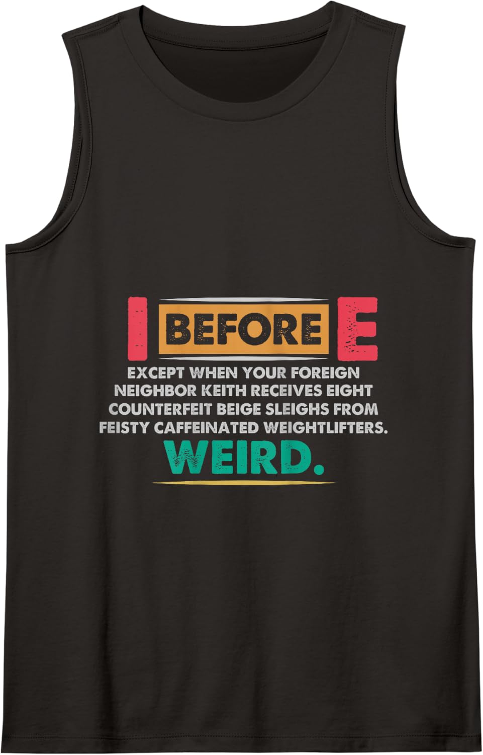 I Before E Grammar Rule Exception English Teacher Humor Tank Top - Black