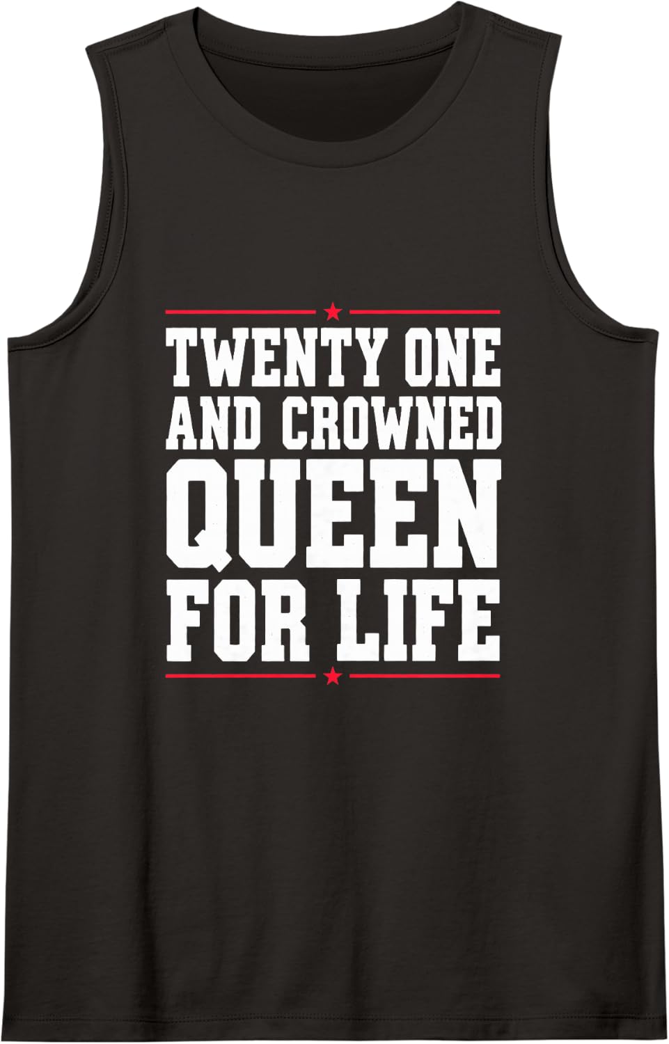 Twenty One and Crowned Queen for Life Birthday Sleeveless Tank Top - Black