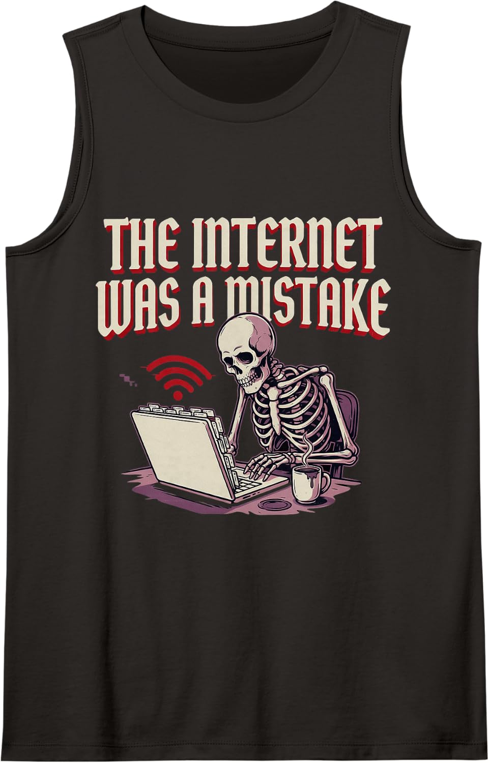 The Internet was A Mistake Online Chaos Sarcasm |- Sleeveless Tank Top - Black