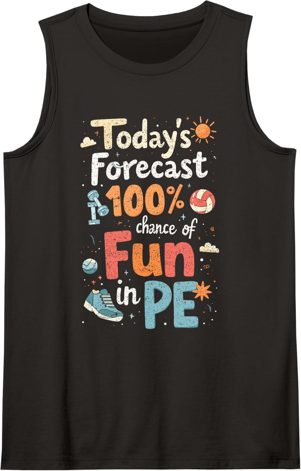 PE Teacher Today's Forecast 100% Chance of Fun Tank Top - Black