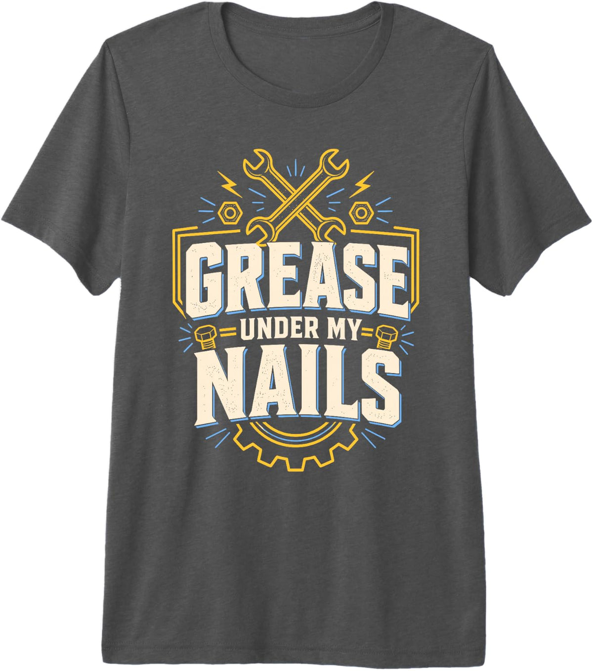 Grease Under My Nails Mechanic Wrench Gear Tools Premium Tri-Blend T-Shirt - Grey