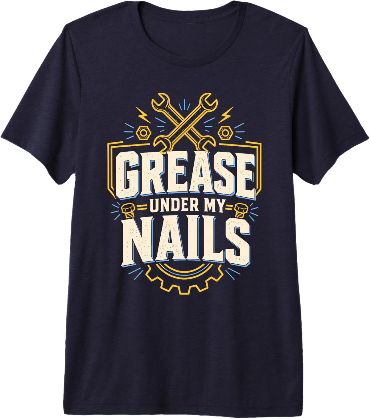 Grease Under My Nails Mechanic Wrench Gear Tools Premium Tri-Blend T-Shirt - Navy Blue