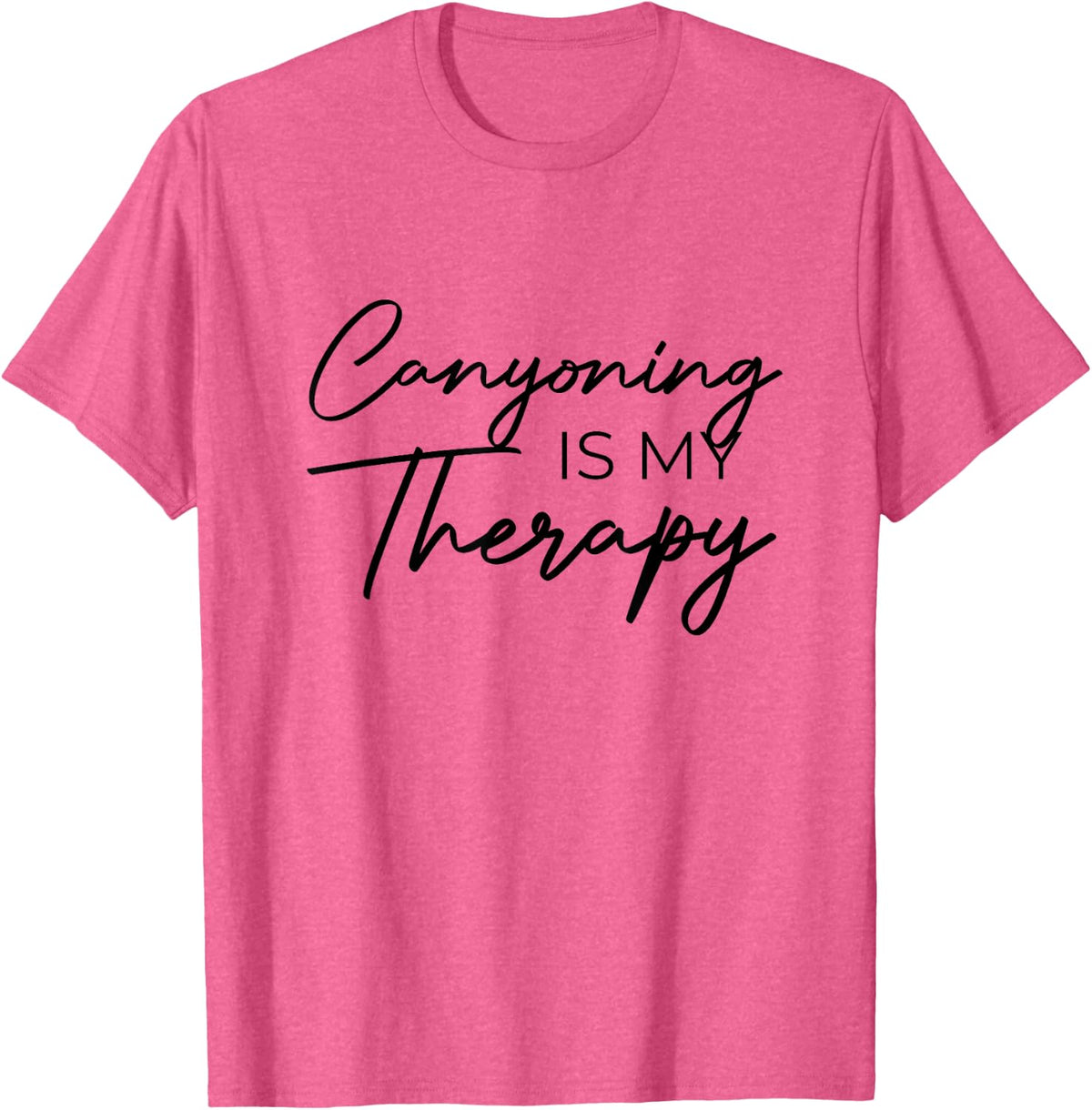 Canyoning is my therapy T-Shirt - Pink Heather