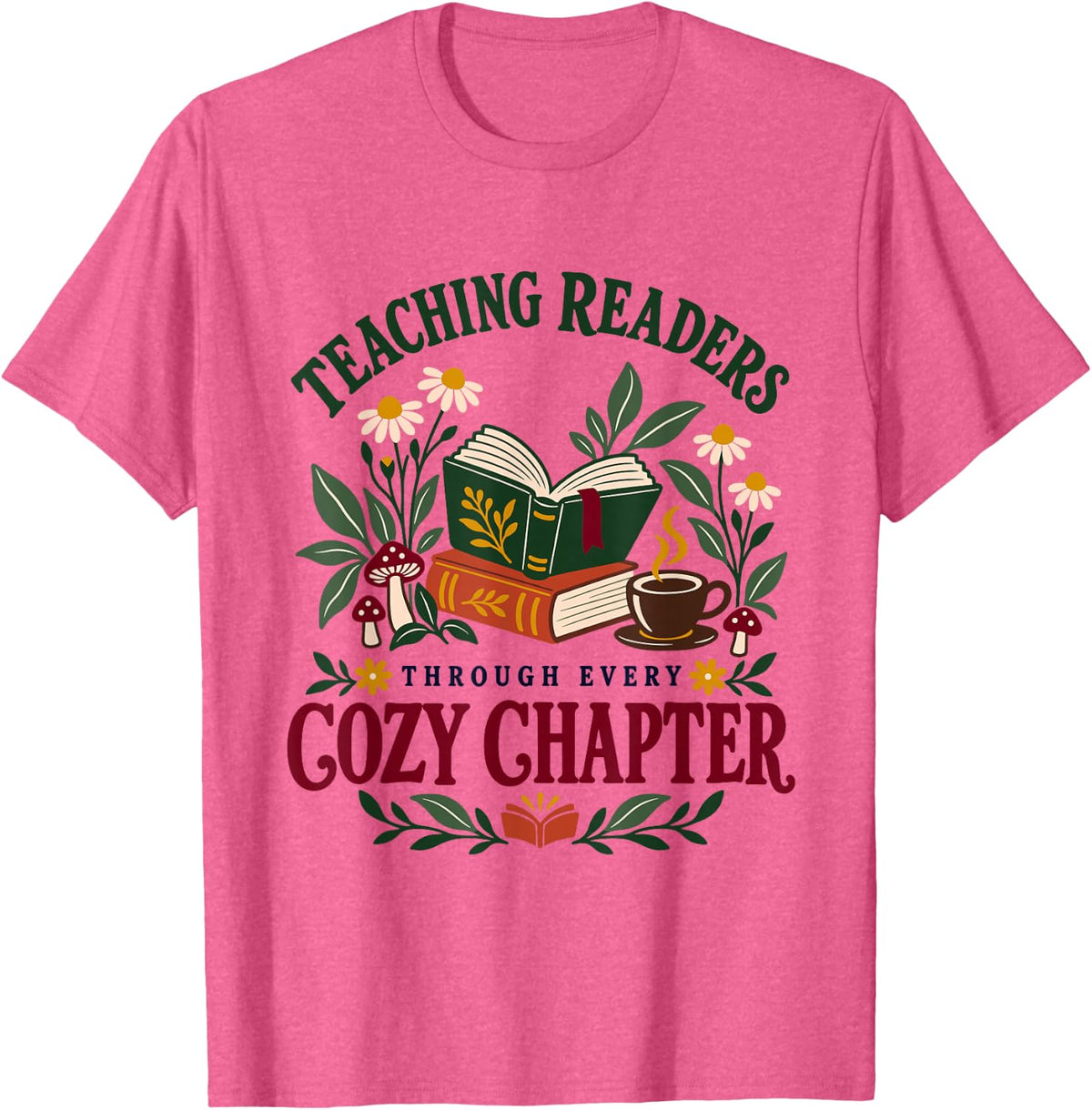 Teacher Cozy Reading Coffee Books and Floral Librarian T-Shirt - Pink Heather