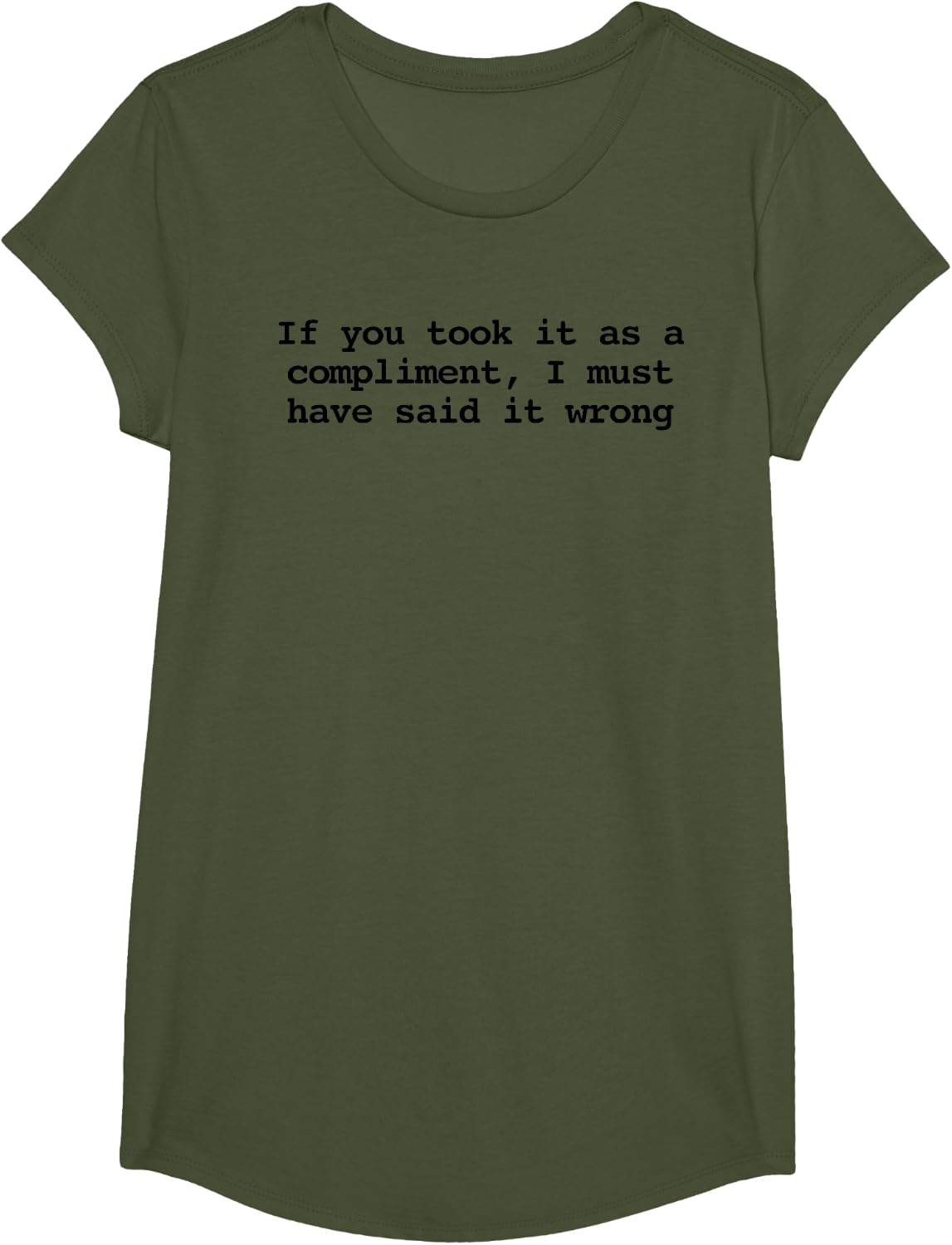 Sarcastic Downton Lady Quotes for Women Funny T-Shirt - Girls Olive Green
