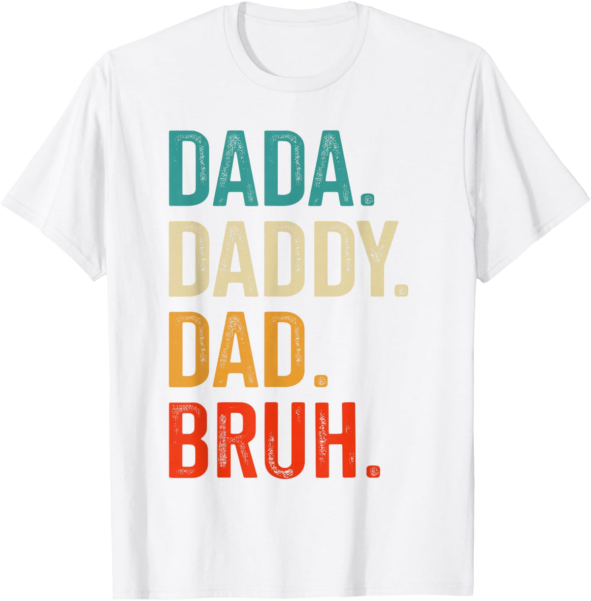 Dada Daddy dad Bruh Fathers Day T-Shirt - White