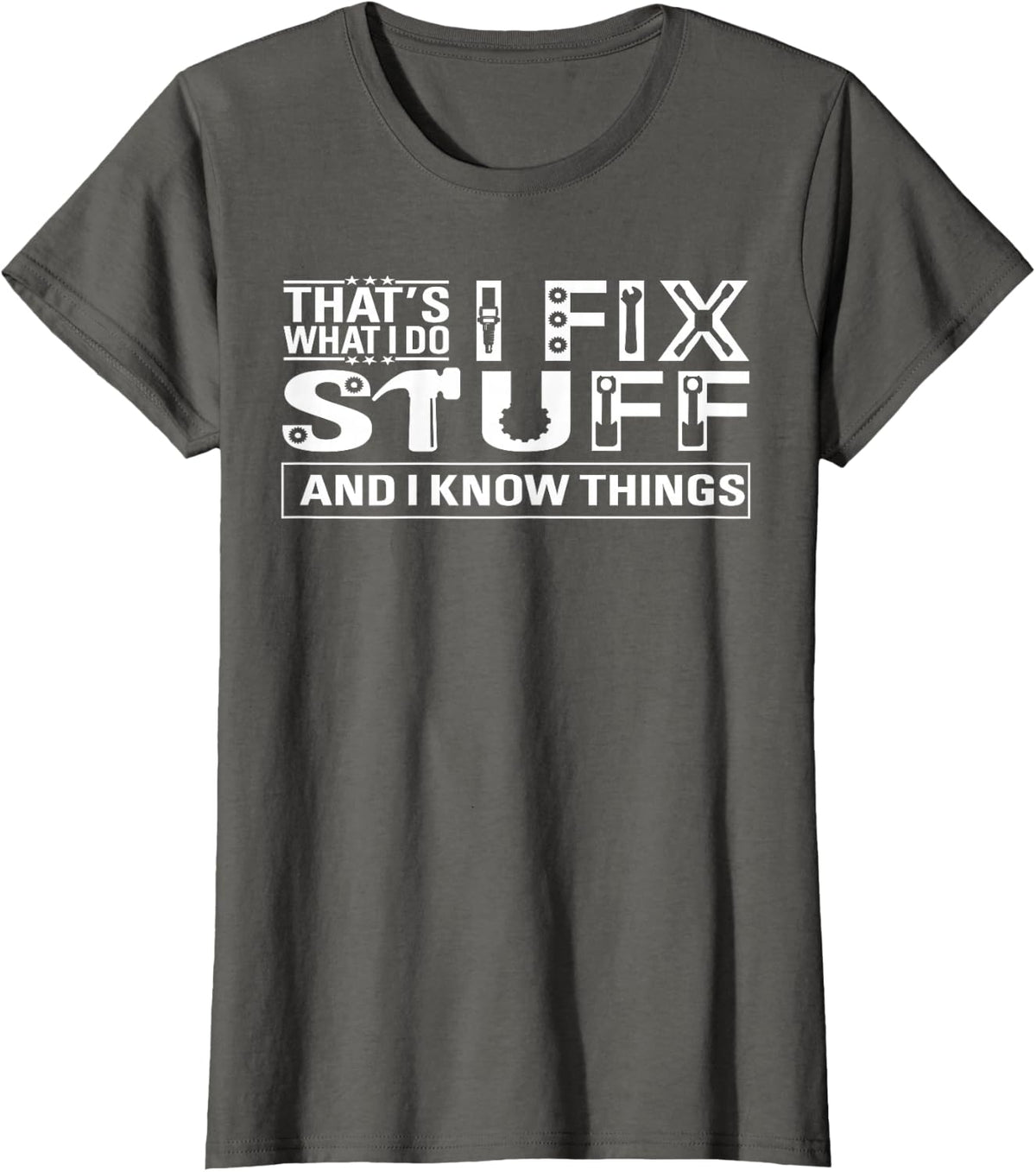 That's What I Do I Fix Stuff And I Know Things Funny Vintage T-Shirt - Asphalt Grey