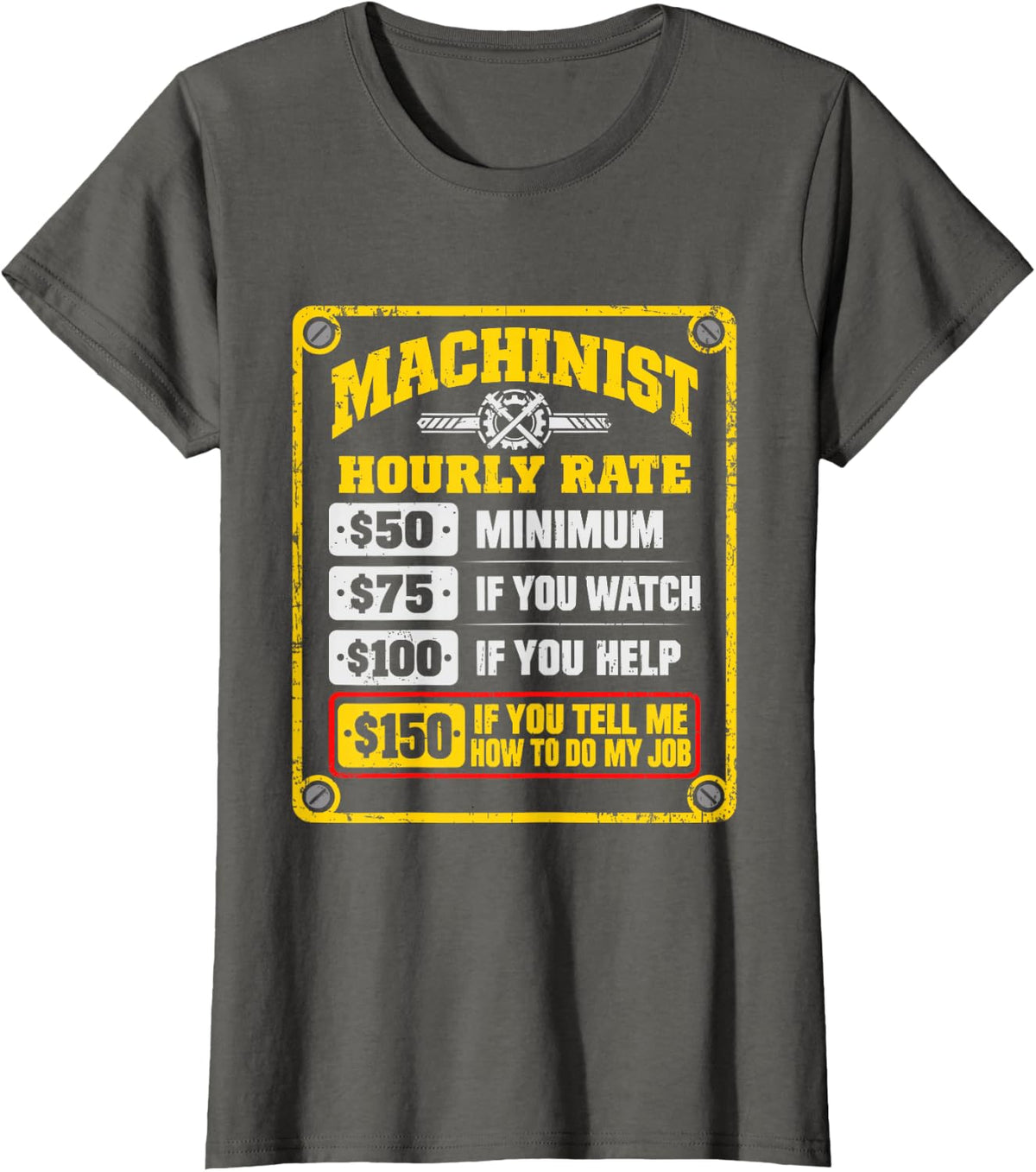 Machinist Hourly Rate Funny Sarcastic Joke T-Shirt - Asphalt Grey