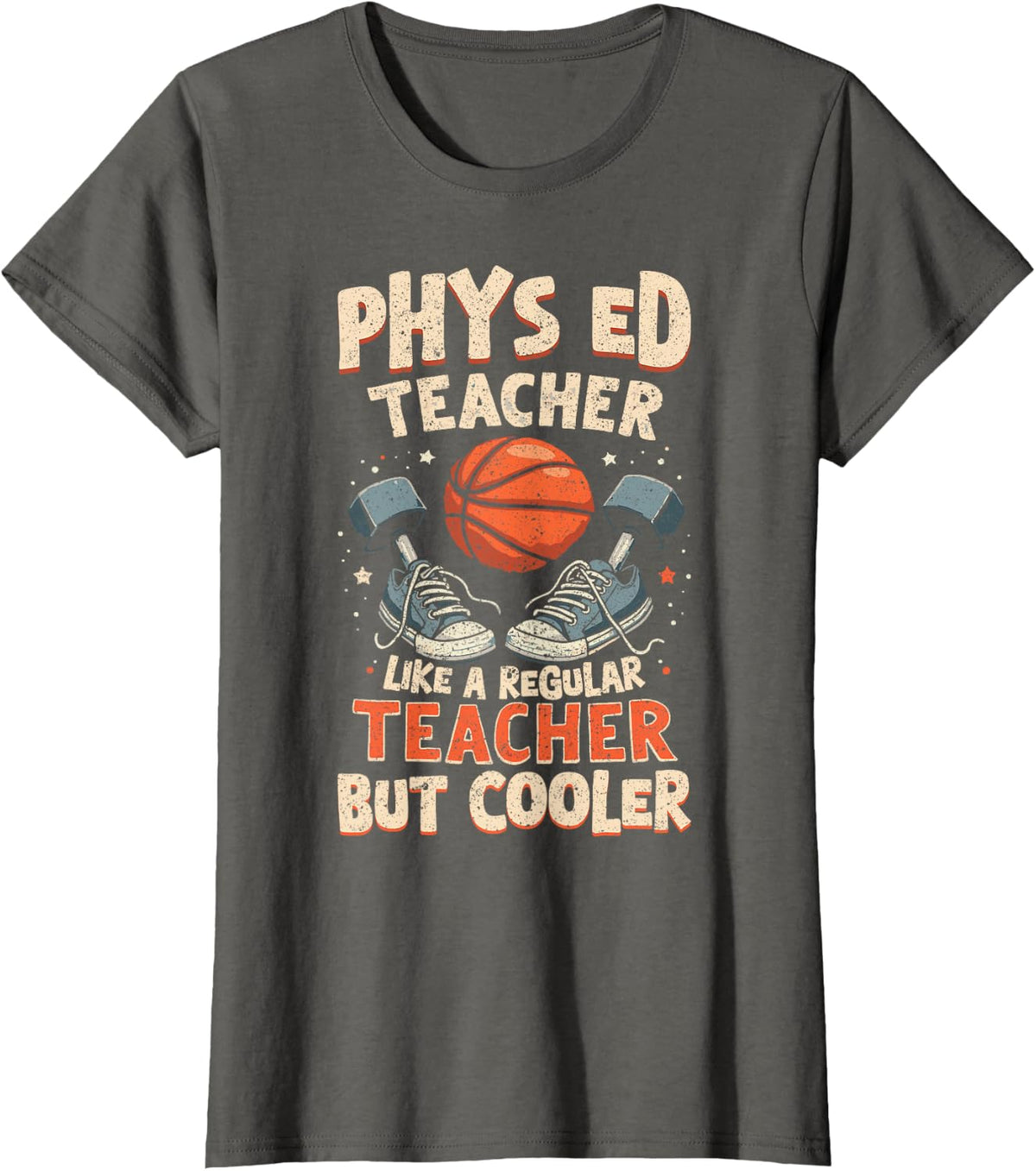 PE Teacher PHYS Ed Teacher Like A Regular Teacher T-Shirt - Asphalt Grey